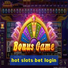 hot slots bet login